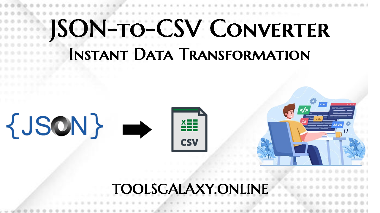 Free JSON-to-CSV Converter – Instant Data Transformation toolsgalaxy.online