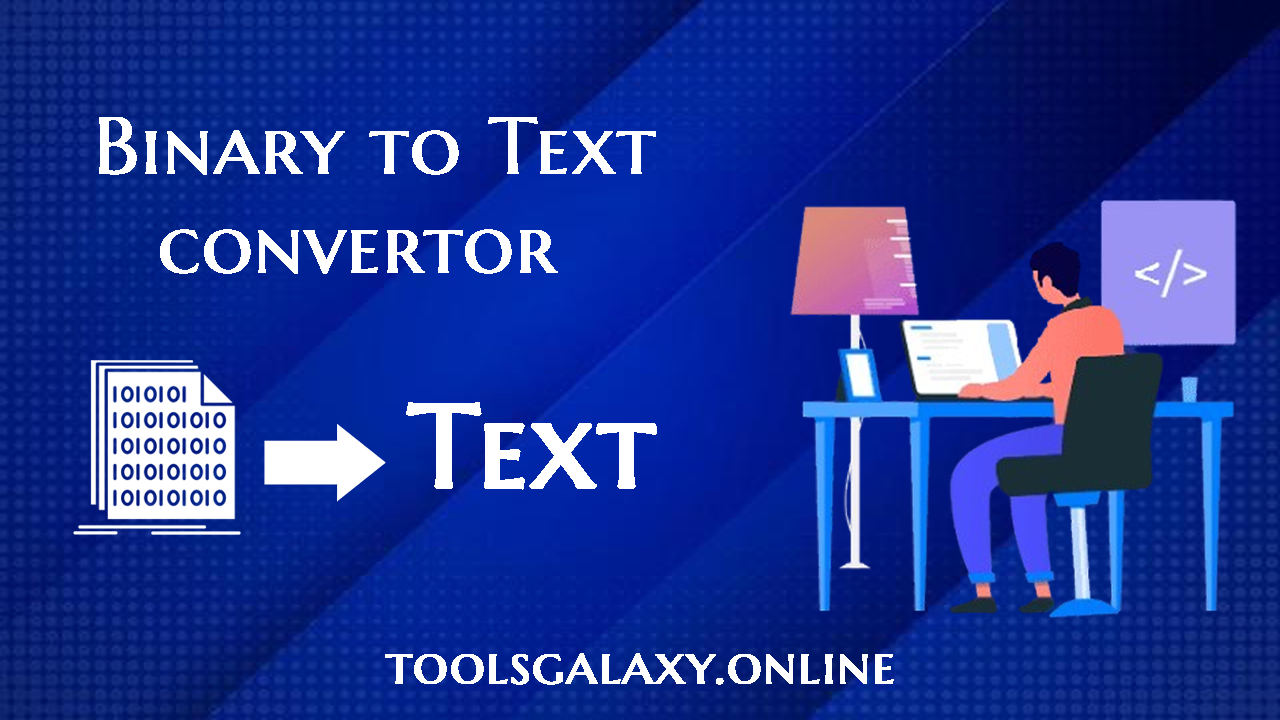 Binary-to-Text Converter – Decode Binary Instantly toolsgalaxy.online