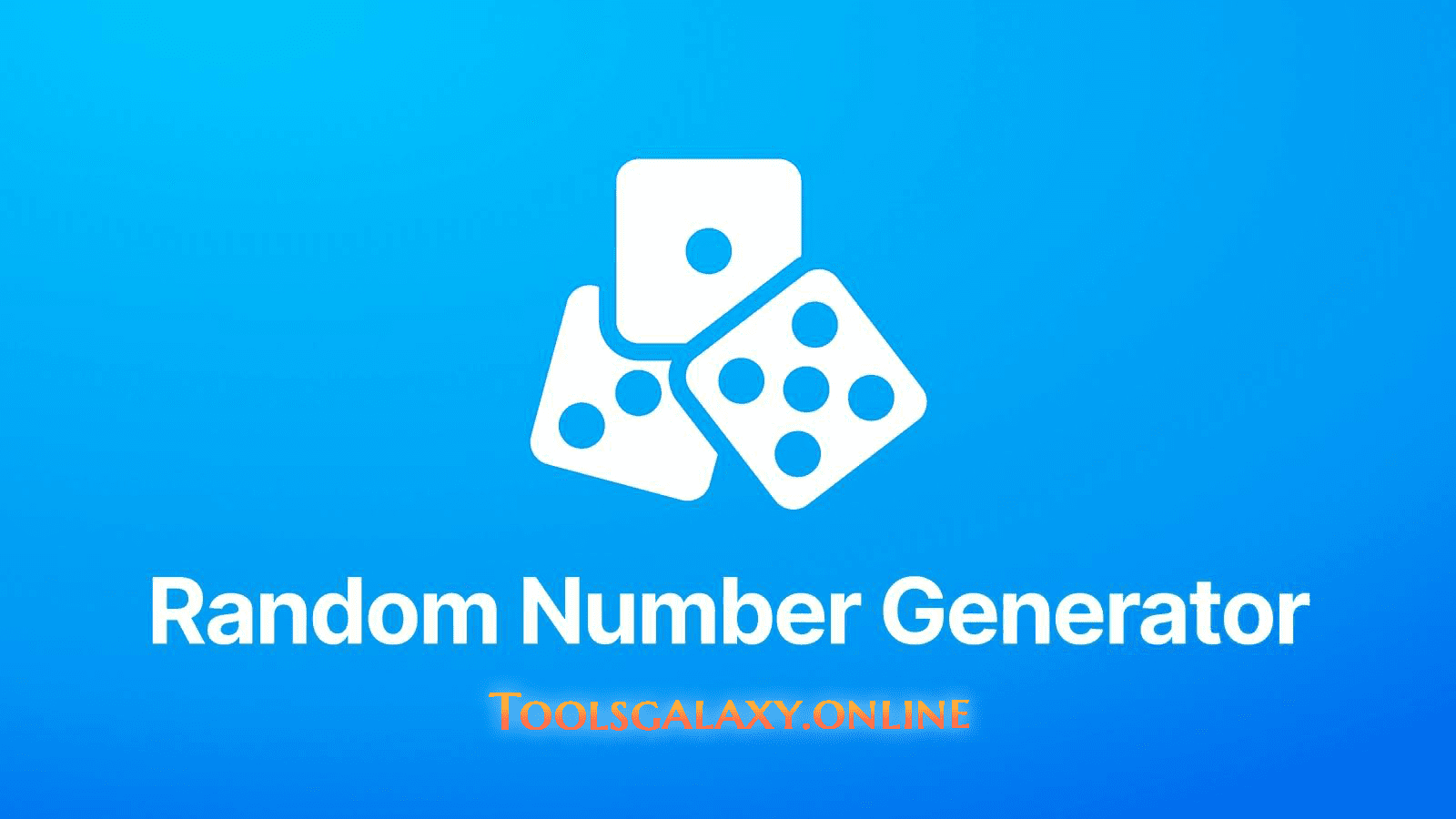 Random Number Generator Instant and Easy toolsgalaxy.online